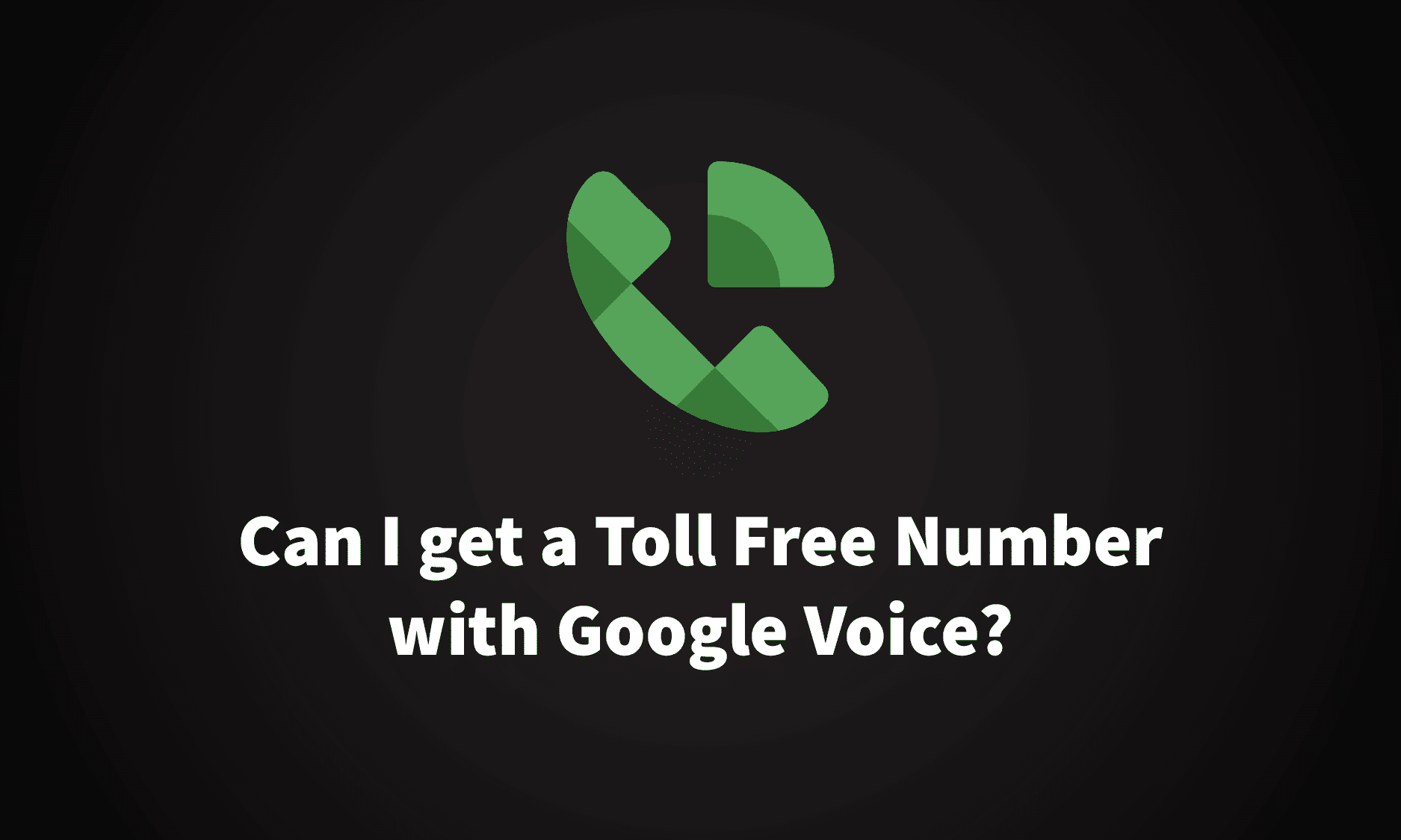 Google Voice Toll Free Number