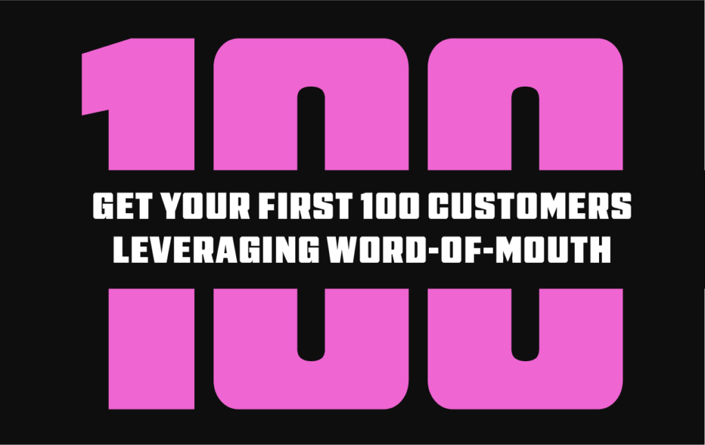 Get Your First 100 Customers
